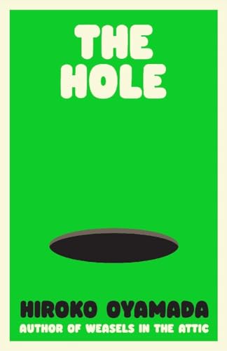 The Hole: Hiroke Oyamada von Granta Books