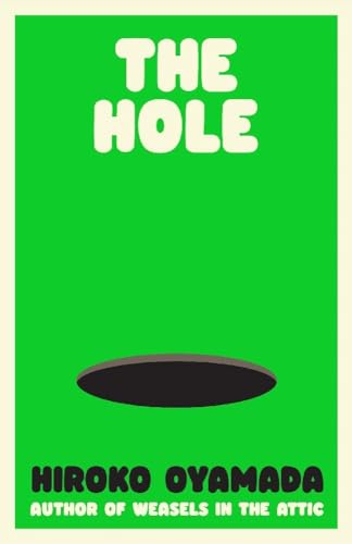 The Hole: Hiroke Oyamada von Granta Publications