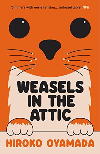 Weasels in the Attic: Hiroko Oyamada von Granta Publications