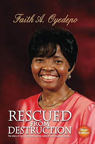 Rescued From Destruction: The story of my journey through the valley of the shadow of death... von 9789782905-30-7