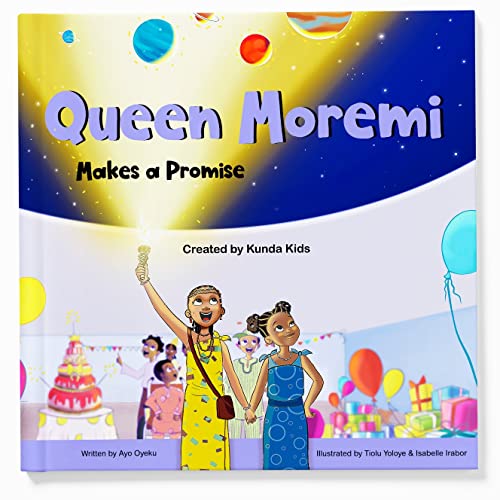 Queen Moremi Makes a Promise: A fun and inspirational story based on a real-life Yoruba queen, Olori Moremi, who lived over 800 years ago in ... Kunda Kids (Africa's Little Kings and Queens)