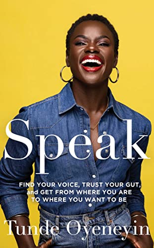 SPEAK: How to find your voice, trust your gut, and get from where you are to where you want to be von Simon & Schuster Ltd