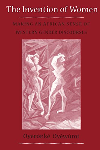 Invention Of Women: Making An African Sense Of Western Gender Discourses Invention Of Women: Making An African Sense Of Western Gender Discourses