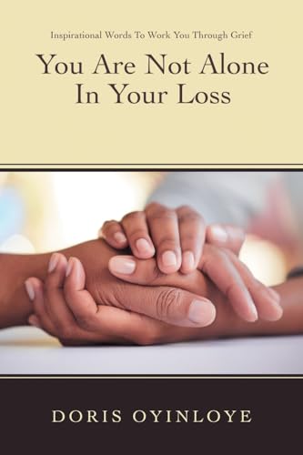 You Are Not Alone In Your Loss: Inspirational Words to Work You Through Grief von WestBow Press