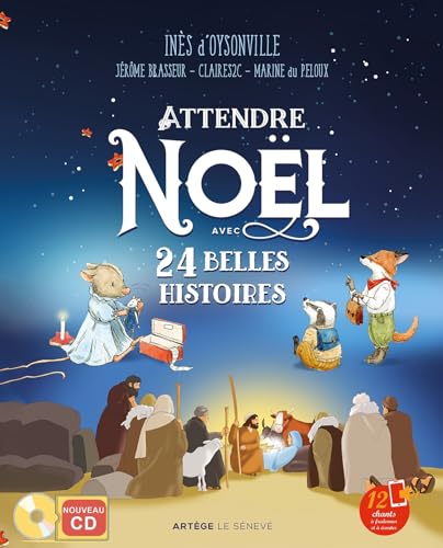 Attendre Noël avec 24 belles histoires: Avec un nouveau CD de 12 chants traditionnels Attendre Noël avec 24 belles histoires: Avec un nouveau CD de 12 chants traditionnels von SENEVE