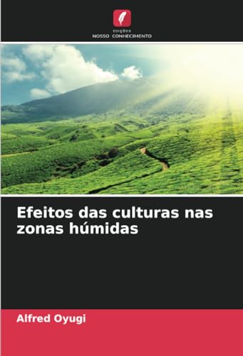 Efeitos das culturas nas zonas húmidas: DE von Edições Nosso Conhecimento