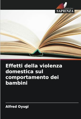 Effetti della violenza domestica sul comportamento dei bambini von Edizioni Sapienza