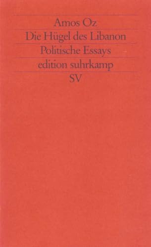 Die Hügel des Libanon: Politische Essays (edition suhrkamp) von Suhrkamp Verlag AG