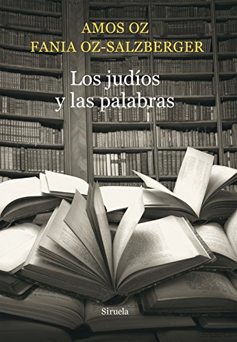 Los judíos y las palabras (Biblioteca Amos Oz, Band 6) von SIRUELA