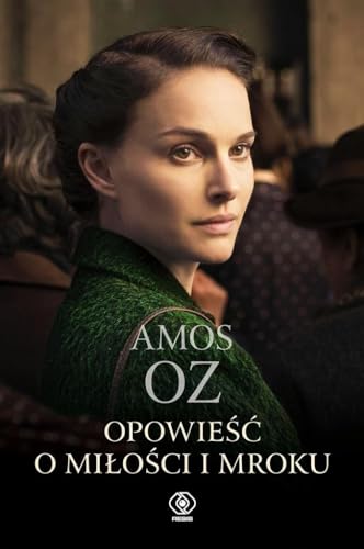 Opowieść o miłości i mroku Opowieść o miłości i mroku