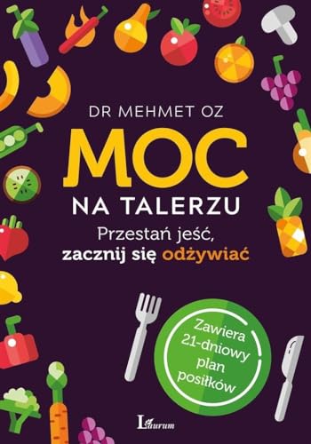 Moc na talerzu: Przestań jeść, zacznij się odżywiać