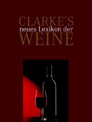 Clarke´s neues Lexikon der Weine von Bassermann, F