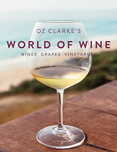 Oz Clarke's World of Wine: Wines Grapes Vineyards von HQ HIGH QUALITY DESIGN
