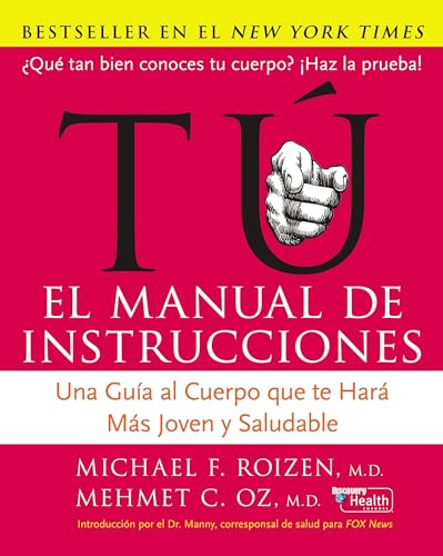 Tu: El Manual de Instrucciones: Una Guía al Cuerpo Que Te Hará Más Joven y Saludable von Rayo