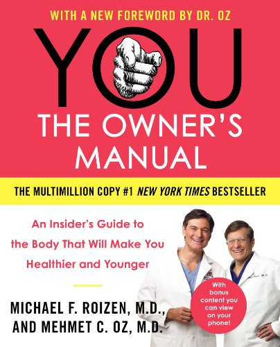 YOU: The Owner's Manual: An Insider's Guide to the Body That Will Make You Healthier and Younger
