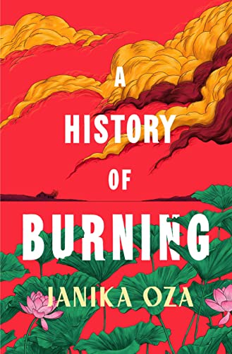 A History of Burning: The perfect summer read for fans of Half of a Yellow Sun, Homegoing and Pachinko