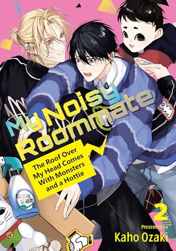 My Noisy Roommate: The Roof Over My Head Comes With Monsters and a Hottie 2 von Kodansha Comics