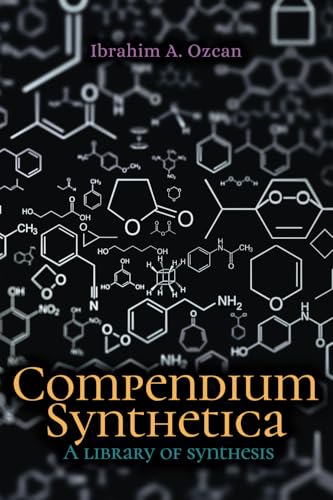Compendium Synthetica: A chemical synthesis Library: A library of synthesis von Green Hill Publishing
