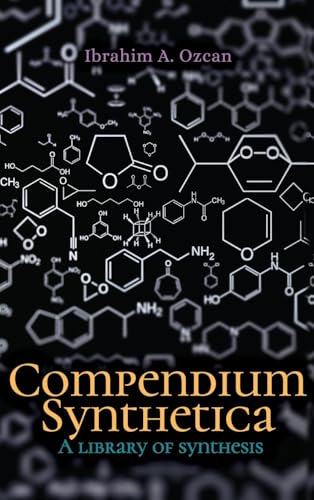 Compendium Synthetica: A chemical synthesis Library: A library of synthesis von Green Hill Publishing