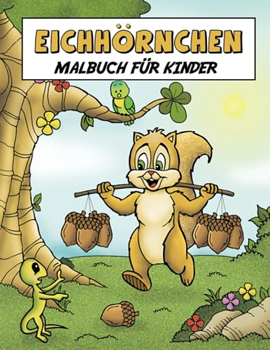 Eichhörnchen Malbuch Für Kinder: Mit Naturmotiven Und Niedlichen Waldbewohnern