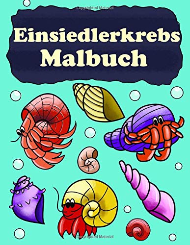 Einsiedlerkrebs Malbuch: Hermit Crab Einsiedlerkrebse Malbuch Für Kinder