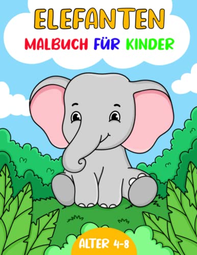 Elefanten Malbuch Für Kinder: Elefanten Geschenk Für Jungen und Mädchen