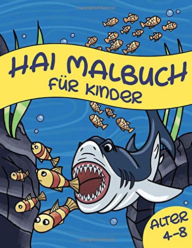 Hai Malbuch Für Kinder Alter 4-8: Weißer Hai, Hammerhai und andere Haie Buch Für Kinder
