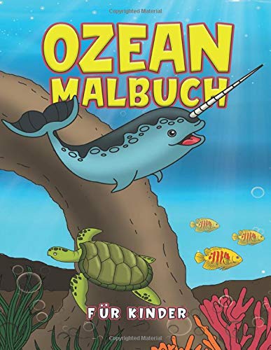 Ozean Malbuch Für Kinder: Unterwasserwelt Ausmalbuch Kinder Fische, Meer & Wale Zum Ausmalen von Independently published