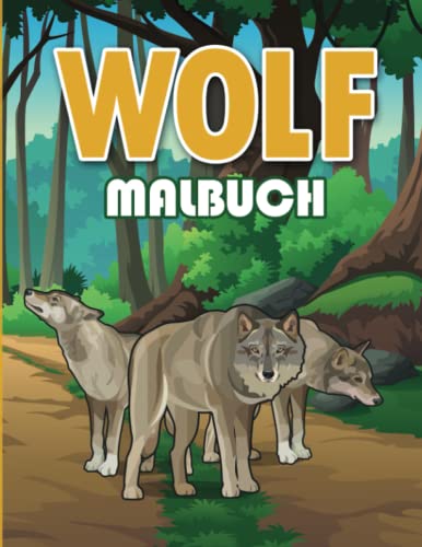 Wolf Malbuch: Wölfe Malvorlagen Geschenkidee für Erwachsene und Kinder