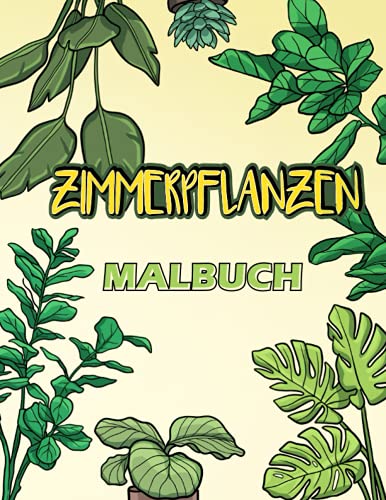 Zimmerpflanzen Malbuch: Botanik, Blumen & Pflanzen Malbuch für Erwachsene von Independently published