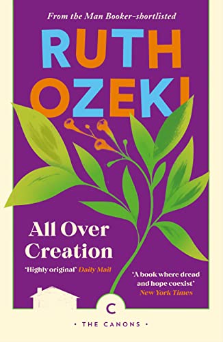 All Over Creation: Ruth Ozeki (Canons)