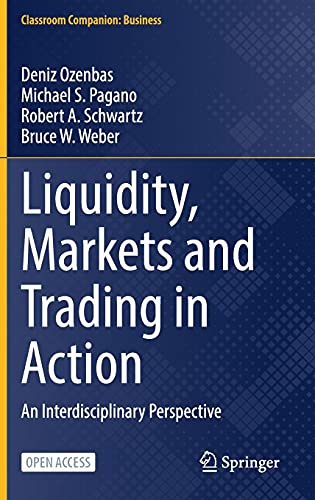 Liquidity, Markets and Trading in Action: An Interdisciplinary Perspective (Classroom Companion: Business) von Springer