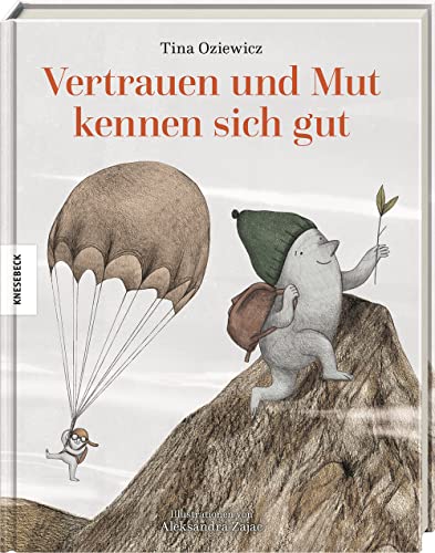 Vertrauen und Mut kennen sich gut: Vorlesebuch für Kinder ab 5 Jahren Vertrauen und Mut kennen sich gut: Vorlesebuch für Kinder ab 5 Jahren von Knesebeck