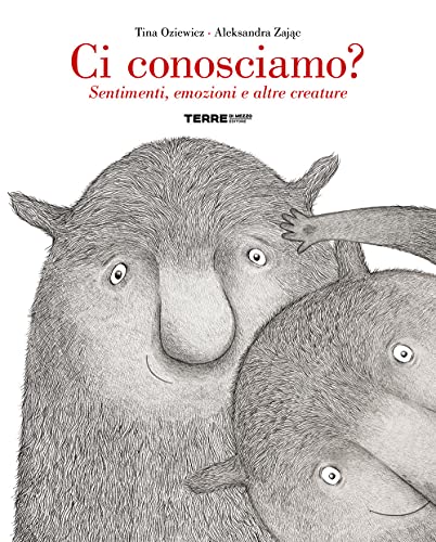 Ci conosciamo? Sentimenti, emozioni e altre creature. Ediz. a colori (Acchiappastorie)