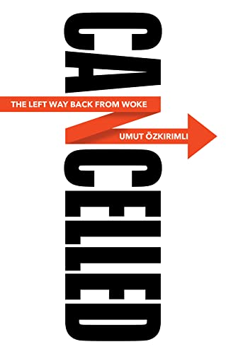 Cancelled: The Left Way Back from Woke von Polity Press