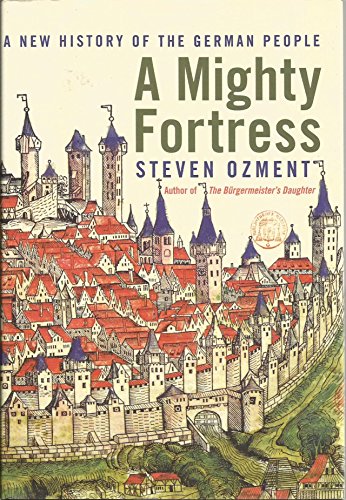 A Mighty Fortress: A New History of the German People