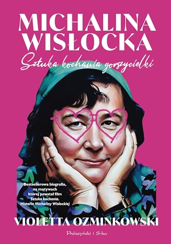 Michalina Wisłocka. Sztuka kochania gorszycielki von Prószyński Media