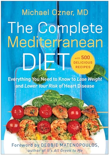 Complete Mediterranean Diet: Everything You Need to Know to Lose Weight and Lower Your Risk of Heart Disease... with 500 Delicious Recipes von BenBella Books