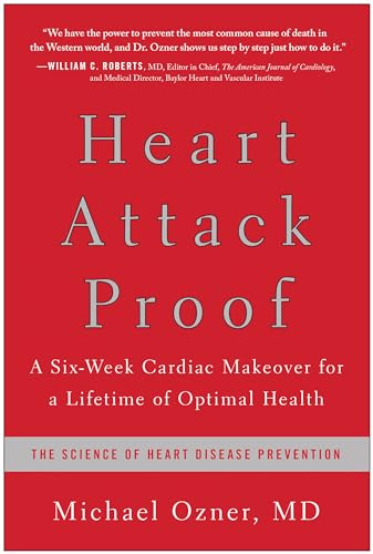 Heart Attack Proof: A Six-Week Cardiac Makeover for a Lifetime of Optimal Health von BenBella Books