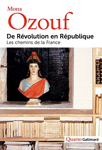 De Revolution en Republique: les chemins de la France