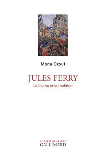 Jules Ferry La liberte et la tradition: La liberté et la tradition