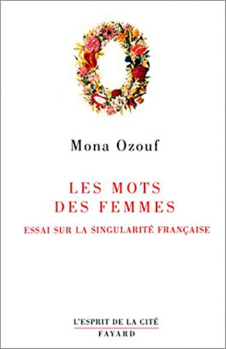 Les Mots des femmes: Essai sur la singularité française