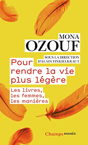 Pour rendre la vie plus légère: Les livres, les femmes, les manières von FLAMMARION