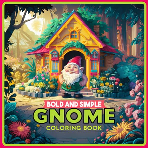 Bold And Simple Gnome Coloring Book: bold and easy coloring book for stress relief and relaxation perfect to unwind to. For kids and adults. von Independently published