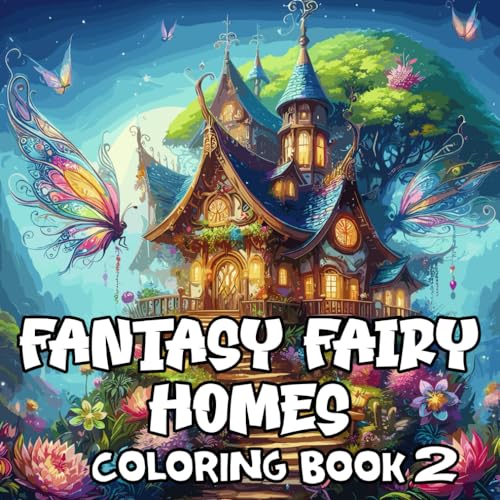 Fantasy Fairy Homes Coloring Book 2: 65 Large Print Fairy home cottagecore Designs for Stress Relief, Relaxation, and Creativity, Perfect for Kids and ... Fantasy Fairy Homes Collection, Band 2) von Independently published