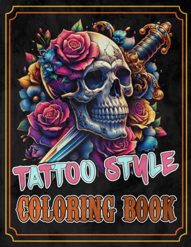 Tattoo Style Coloring Book: 66 Beautiful Tattoo Designs for Stress Relief, Relaxation, and Creativity, Perfect for kids and Adults Alike!!