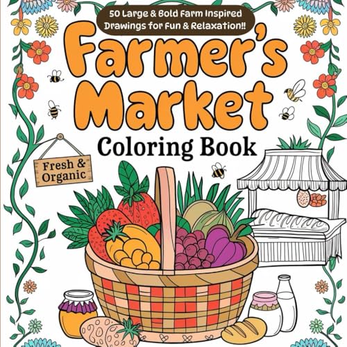 Farmer's Market Coloring Book: 50 Large & Bold farm inspired Drawings for Fun & Relaxation!! von Independently published