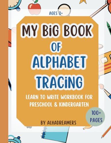 My Big Book of Alphabet Tracing, Learn-to-Write Workbook for preschool & Kindergarten: 100+ Activity pages for preschool Preparation & Summer Activity ... Early Education Series for Kids, Band 1) von Independently published