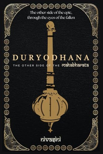 DURYODHANA: The Other Side Of The Mahabharata