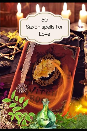 50 Saxon Spells for Love von Independently published